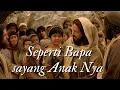 Seperti Bapa Sayang AnakNya (Lirik)