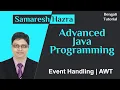 AWT Part-4 Event Handling Advanced Java Programming Samaresh Hazra