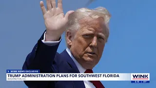 WINK Exclusive Trump administration plans for Southwest Florida