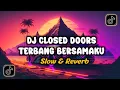 Download Lagu DJ CLOSED DOORS X TERBANG BERSAMAKU FULL SONG MAMAN FVNDY VIRAL TIKTOK
