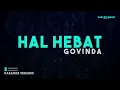 Govinda – Hal Hebat (Karaoke Version)