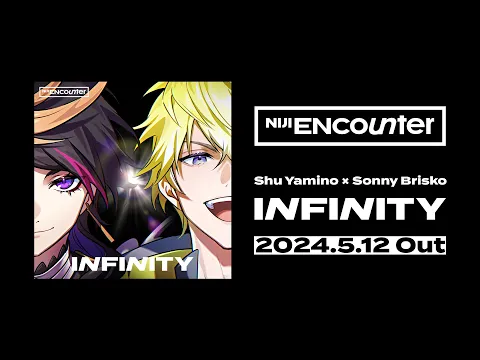 Download MP3 Shu Yamino × Sonny Brisko「INFINITY」Teaser【NIJI ENcounter】