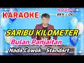 Download Lagu KARAOKE SARIBU KILOMETER - NADA STANDART COWOKK - BES = DO - BULAN PANJAITAN