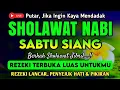 Download Lagu SHOLAWAT PENARIK REZEKI PALING DAHSYAT, Sholawat Nabi Muhammad SAW, SALAWAT JIBRIL PALING MERDU