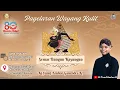 Download Lagu LIVE WAYANG KI YUSUF ANSHOR / SEMAR BANGUN KAYANGAN