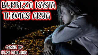 Download BERBEZA KASTA/THOMAS ARYA/COVER LIRIK#thomasarya #berbezakasta #elsapitaloka DIDEPAN ORANG TUAMU KAU MP3