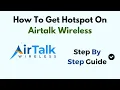 How to Get Hotspot on AirTalk Wireless - Step-by-Step Setup Plan Eligibility Activation Guide