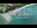 Download Lagu Dj Slow Remix - Close To You  ( Slow Remix )