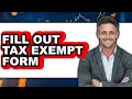 How to Fill Out Tax Exempt Form - Full Guide