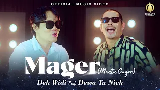 Download Dek Widi Feat Dewa Tu Nick - Mager (Mantu Cager) (Official Music Video) MP3