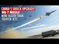 Lagu China's SHOCK Upgrade! HQ-7 Missile Now Faster Than Fighter Jets