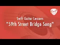 Simon and Garfunkel "59th Street Bridge Song" Feelin' Groovy - Guitar Lesson
