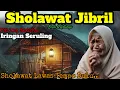 Download Lagu 🎼 SHOLAWAT NABI MERDU, SHOLAWAT JIBRIL MERDU IRINGAN SERULING, PEMBUKA PINTU REZEKI