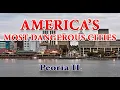 Peoria IL One of the More Dangerous Cities in America How Safe is Peoria Illinois