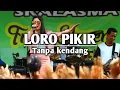 Download Lagu LORO PIKIR lI Cover tanpa kendang