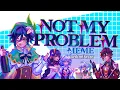 Not My Problem Meme Genshin Impact Animation Meme ft The Archons