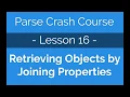 Parse Crash Course - Retrieving objects by joining properties