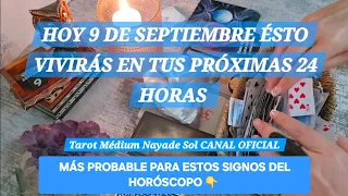 Hoy 9 de septiembre miércoles esto te pasará en las próximas 24 horas@NAYADESOLMEDIUM 