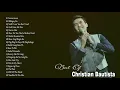 Download Lagu Christian Bautista Songs   Christian Bautista Nonstop   Best Songs Of Christian Bautista