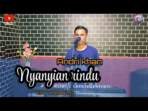Download MP3 🔰NYANYIAN RINDU || Cipt : Yabdu mj || Cover : Andri khan || Arr : Andri khan