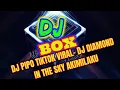 Download Lagu DJ PIPO TIKTOK VIRAL  DJ DIAMOND IN THE SKY AKIMILAKU