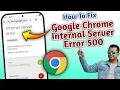 How To Fix Google Chrome Internal Server Error 500 100 Working Solution 2025