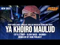 Download Lagu DJ SHOLAWAT YA KHOIRO MAULUD - SPECIAL MAULID NABI TERBARU 2025 | TRAP SLOW BASS HADROH