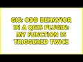 GIS Odd behavior in a QGIS plugin my function is triggered twice 2 Solutions