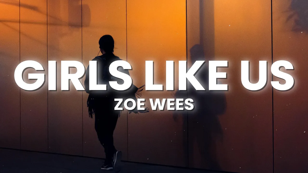 Zoe Wees - Girls Like Us (Lyrics)