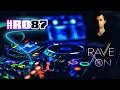 Lagu #RaveOn! 87 ~ Alex Stein - Protoculture - nilsix - Franky Wah - Weska - The HIDD3NS and many more.