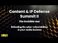 Content Defense Summit 2 Cybersecurity is no longer optional in your media business