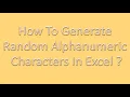 How to generate random alphanumeric characters in excel