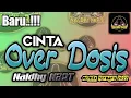 Download Lagu Dangdut Remix Cinta Over Dosis ~ Naldhy NBRT