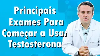 Quais Exames São Importante Antes Do Usar Testosterona? | Dr. Claudio Guimarães