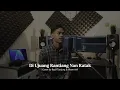Download Lagu Di Ujuang Rantiang Nan Ratak - Razif Tanjung Ft Ilham Arif (COVER SONG)