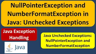 NullPointerException and NumberFormatException in Java Unchecked Exceptions
