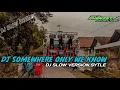 Download Lagu DJ VIRAL TIKTOK SLOW VERSION || DJ SOMEWHERE ONLY WE KNOW