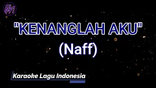 Download Kenanglah Aku - Naff (Karaoke Version) MP3