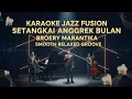 [KARAOKE] Setangkai Anggrek Bulan - Broery Marantika | Jazz Fusion Versi | Smooth \u0026 Emotional Groove