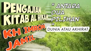 Download Pengajian Al Hikam KH Imron Jamil terbaru||Antara Dua Pilihan MP3