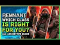Remnant 2 - Which Class Is Right For You All Archetype Starting Classes Gameplay Guide