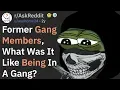 Gang Members Explain What It s Like Being In A Gang