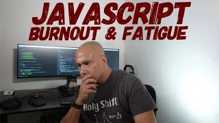 JavaScript Burnout Fatigue - From Vanilla JS Libraries Frameworks
