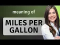 Understanding Miles Per Gallon