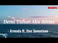 Armada - Demi Tuhan Aku Ikhlas Ft. Ifan Seventeen (Lirik Lagu)