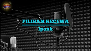 Download Pilihan Kecewa- Ipank.Karaoke MP3