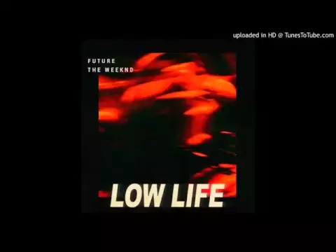 Download MP3 Future & The Weeknd - Low Life (Audio)