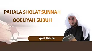 Download KEUTAMAAN SHOLAT SUNNAH FAJAR | QOBLIYAH SUBUH - Amalan Syekh Ali Jaber | Tausiyah Singkat MP3