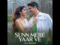 Sunn Mere Yaar Ve (From "Param Sundari" / Film Version)