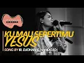 Download Lagu Ku Mau SepertiMu Yesus (Cover) - Lifehouse Music ft. Inda Belgrade Latukolan